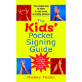 The Kids' Pocket Signing Guide: The Simple Way to Learn to Sign Using Everyday Phrases