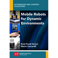 Mobile Robots for Dynamic Environments