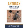 Anthrax Demystified: Doctor's Secret Guide