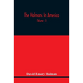 The Holmans In America: Concerning The Descendants Of Solaman Holman Who Settled In West Newbury, Massachusetts, In 1692-3 One Of Whom Is Will