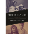 Yiddishlands: A Memoir, Second Edition