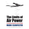 The Limits of Air Power: The American Bombing of North Vietnam