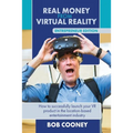 Real Money from Virtual Reality - Entrepreneur Edition: How to successfully launch your VR product in the location-based entertainment industry.