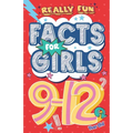 Really Fun Facts Book For 9-12 Year Old Girls: Illustrated amazing facts for girls: Super-inspirational women, nature, sport, science, positivity, con