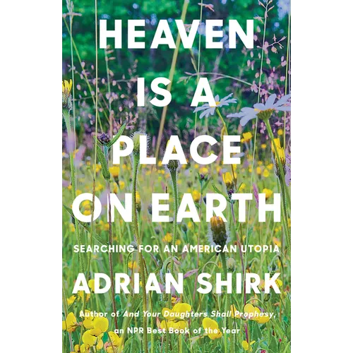 Heaven Is a Place on Earth: Searching for an American Utopia