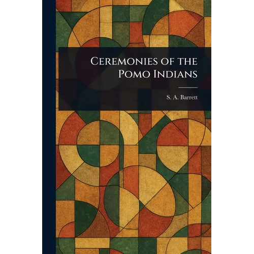 Ceremonies of the Pomo Indians