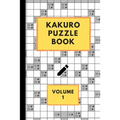 Kakuro Puzzle Book Volume 1: Kakuro puzzles - 60 Various Puzzles With Solutions - One Puzzle Per Page - Kakuro Cross Sums - Cross Addition Puzzles
