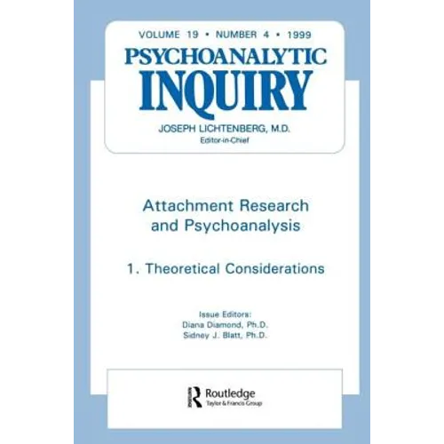 Attachment Research and Psychoanalysis: Psychoanalytic Inquiry, 19.4