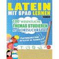 Latein Mit Spaß Lernen - Fortgeschrittene: Mittelstufe Bis Schwierig - 100 Wesentliche Themas Studieren Mit Wortsuchrätsel - Vol.1