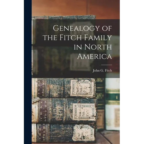 Genealogy of the Fitch Family in North America