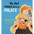 My Dad Thinks He's a Pirate