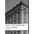 History of the Scottish Rite Valley of Raleigh