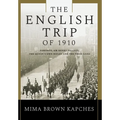 The English Trip of 1910: Toronto, Sir Henry Pellatt, the Queen's Own Rifles and the Press Gang