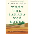 When the Sahara Was Green: How Our Greatest Desert Came to Be