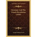 Germany And The French Revolution (1920)