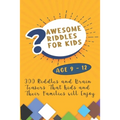 Awesome Riddles For Kids: 300 Riddles and Brain Teasers That Kids and Their Families will Enjoy Age 9 to 12