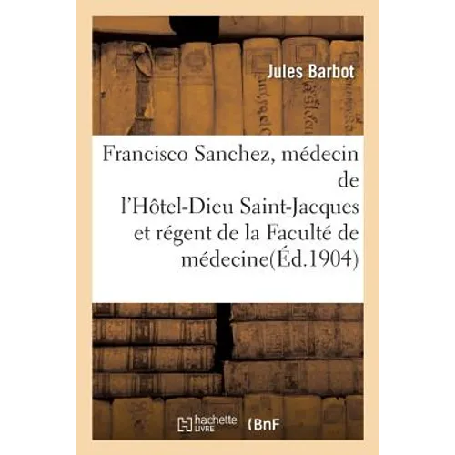 Francisco Sanchez, médecin de l'Hôtel-Dieu Saint-Jacques et régent de la Faculté de médecine