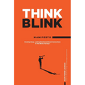 ThinkBlink Manifesto: Creating Deep, Lasting Emotional Brand Connections in the Blink of an Eye