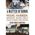 A Matter of Honor: Pearl Harbor: Betrayal, Blame, and a Family's Quest for Justice