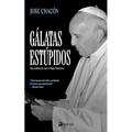 Gálatas estúpidos: Una audiencia con el Papa Francisco