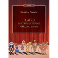 Teatru Pentru Prichindei, Mari, Mici Si Mititei