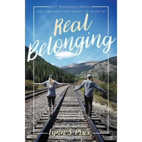 Real Belonging: Give Siblings Their Right to Reunite: Camp to Belong 25th Anniversary Edition
