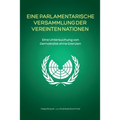 Eine Parlamentarische Versammlung der Vereinten Nationen: Eine Untersuchung von Demokratie ohne Grenzen
