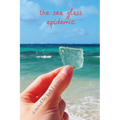The Sea Glass Epidemic