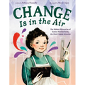 Change Is in the Air: The Hidden Discoveries of Eunice Newton Foote, the First Climate Scientist