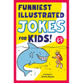 Funniest Illustrated Jokes for Kids!: For Ages 5-7