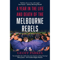 A Year in the Life and Death of the Melbourne Rebels
