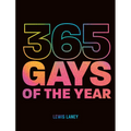 365 Gays of the Year (Plus 1 for a Leap Year): Discover LGBTQ+ History One Day at a Time