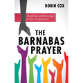 The Barnabas Prayer: Becoming an Encourager in Your Community