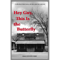 Hey Guy, This Is The Butterfly