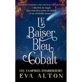 Le Baiser Bleu Cobalt: Une Romance Paranormale Dans l'Univers de la Sorcière Égarée