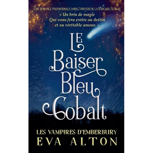 Le Baiser Bleu Cobalt: Une Romance Paranormale Dans l'Univers de la Sorcière Égarée