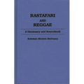 Rastafari and Reggae: A Dictionary and Sourcebook