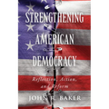 Strengthening American Democracy: Reflection, Action, and Reform