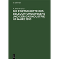 Die Fortschritte Des Beleuchtungswesens Und Der Gasindustrie Im Jahre 1910