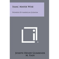 Isaac Mayer Wise: Pioneer of American Judaism