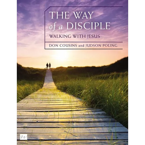 The Way of a Disciple Bible Study Guide: Walking with Jesus: How to Walk with God, Live His Word, Contribute to His Work, and Make a Difference in the - Paperback