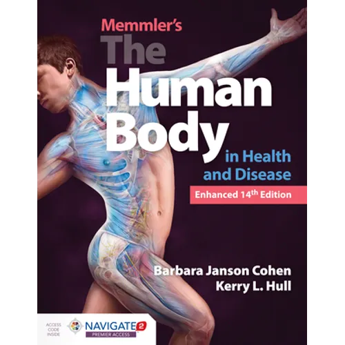 Memmler's the Human Body in Health and Disease, Enhanced Edition: .