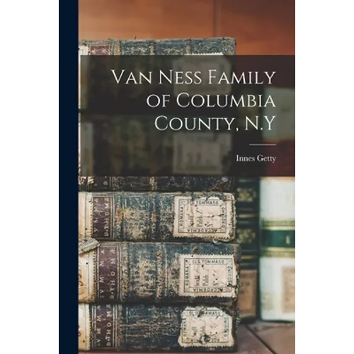 Van Ness Family of Columbia County, N.Y