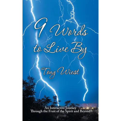 9 Words to Live By: An Interactive Journey Through the Fruit of the Spirit and Beyond