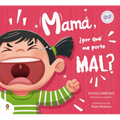 Mamá, ¿Por Qué Me Porto Mal? / Mom, Why Do I Misbehave?
