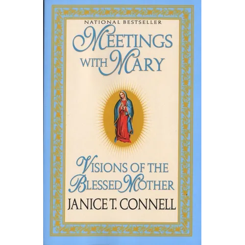 Meetings with Mary: Visions of the Blessed Mother