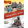 History Comics: The Transcontinental Railroad: Crossing the Divide