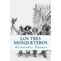 Los Tres Mosqueteros (Spanish) Edition