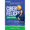 Ciber Felices Para Siempre: Protégete contra Hackers, Estafadores y Cibermonstruos