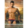 Sticky Summer Shorts, Caged and Contused, Banging the Boy Band Gay Erotica